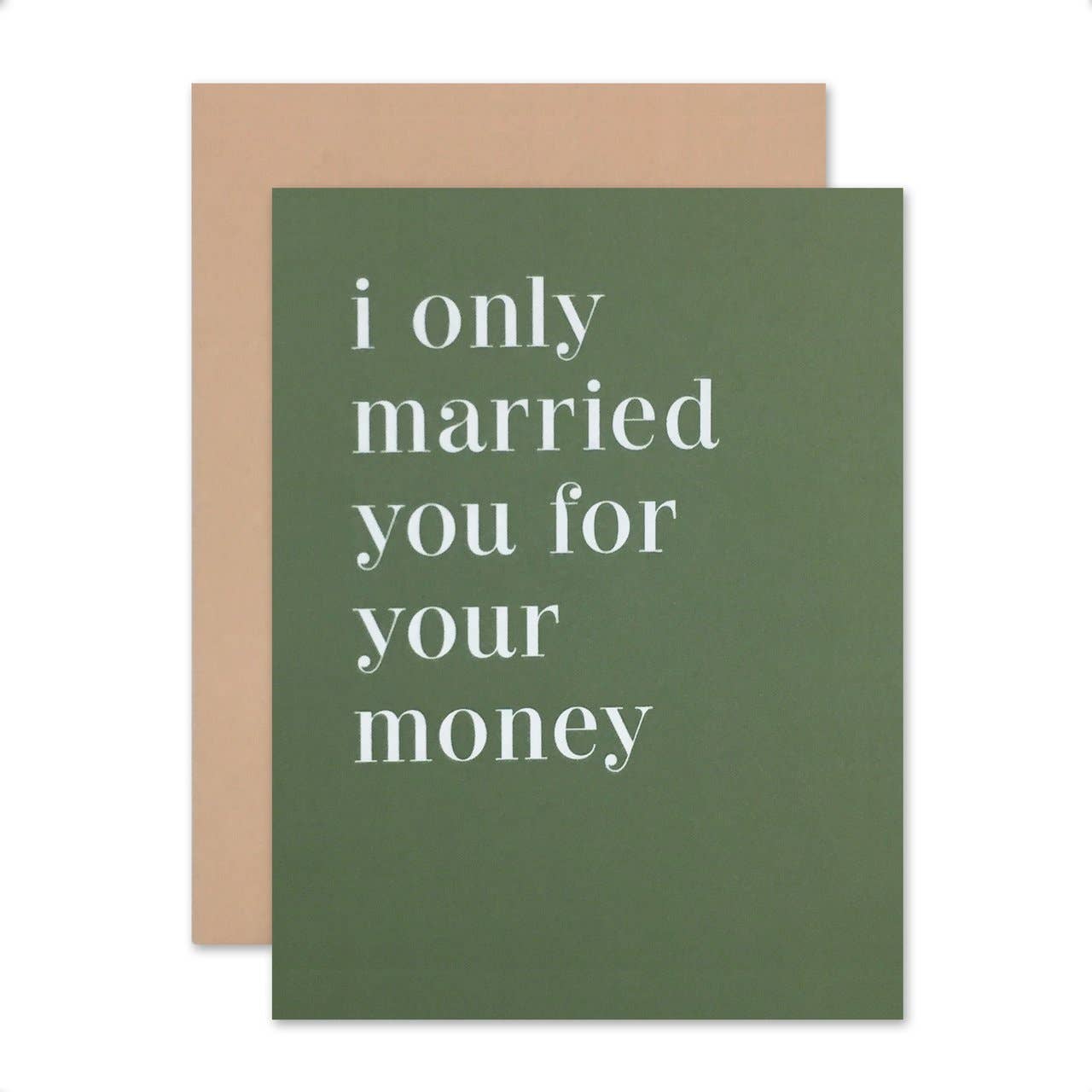 MARRIED YOU FOR YOUR MONEY ANNIVERSARY CARD