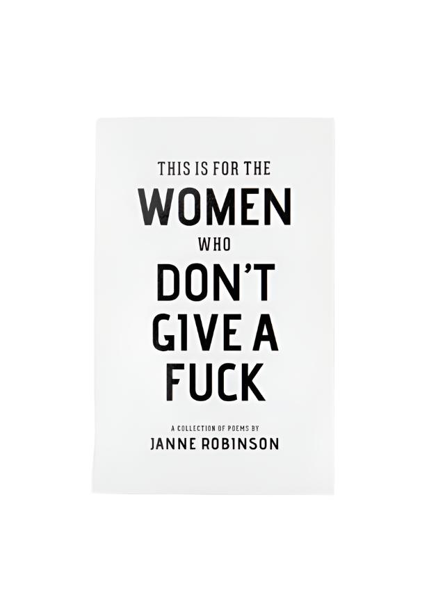 THIS IS FOR THE WOMEN WHO DON'T GIVE A FUCK