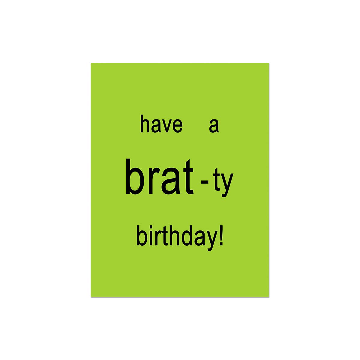 BRAT-TY BIRTHDAY CARD