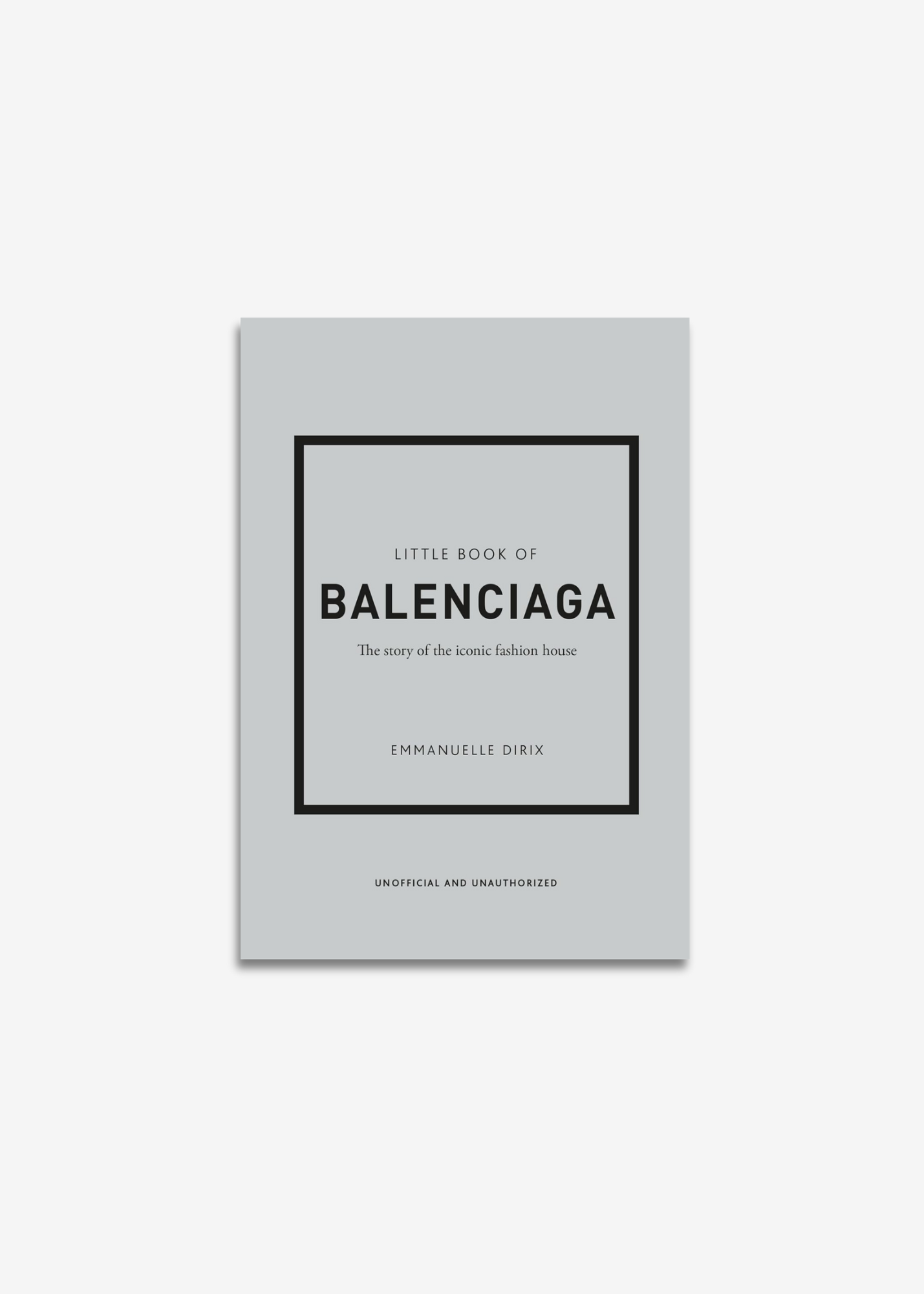 THE LITTLE BOOK OF BALENCIAGA