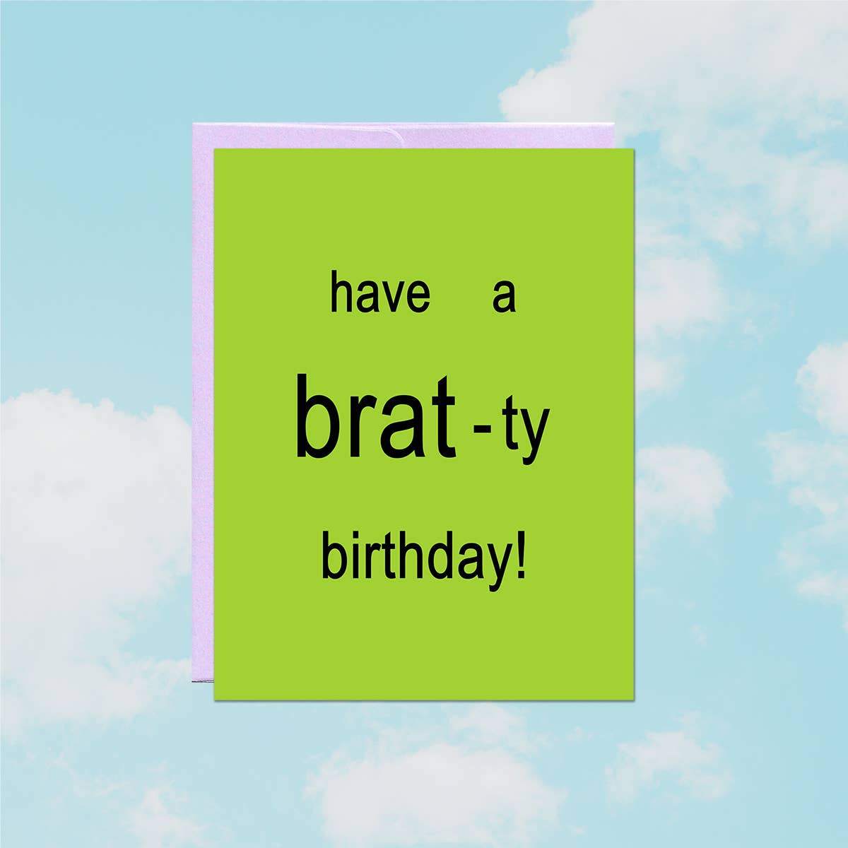 BRAT-TY BIRTHDAY CARD